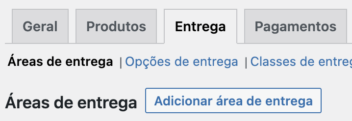 aba entrega das configurações do woocommerce, mostrando o botão para adicionar área de entrega