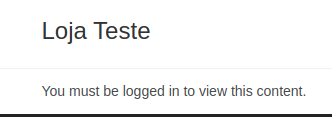 Demonstra a mensagem exibida caso o usuário não esteja logado no site.
You must be logged in to view this content.
