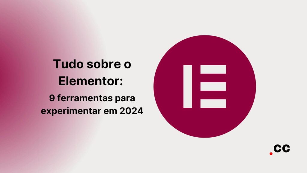 tudo sobre o Elementor para 2024